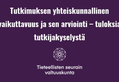 Tutkimuksen yhteiskunnallinen vaikuttavuus ja sen arviointi – tuloksia tutkijakyselystä